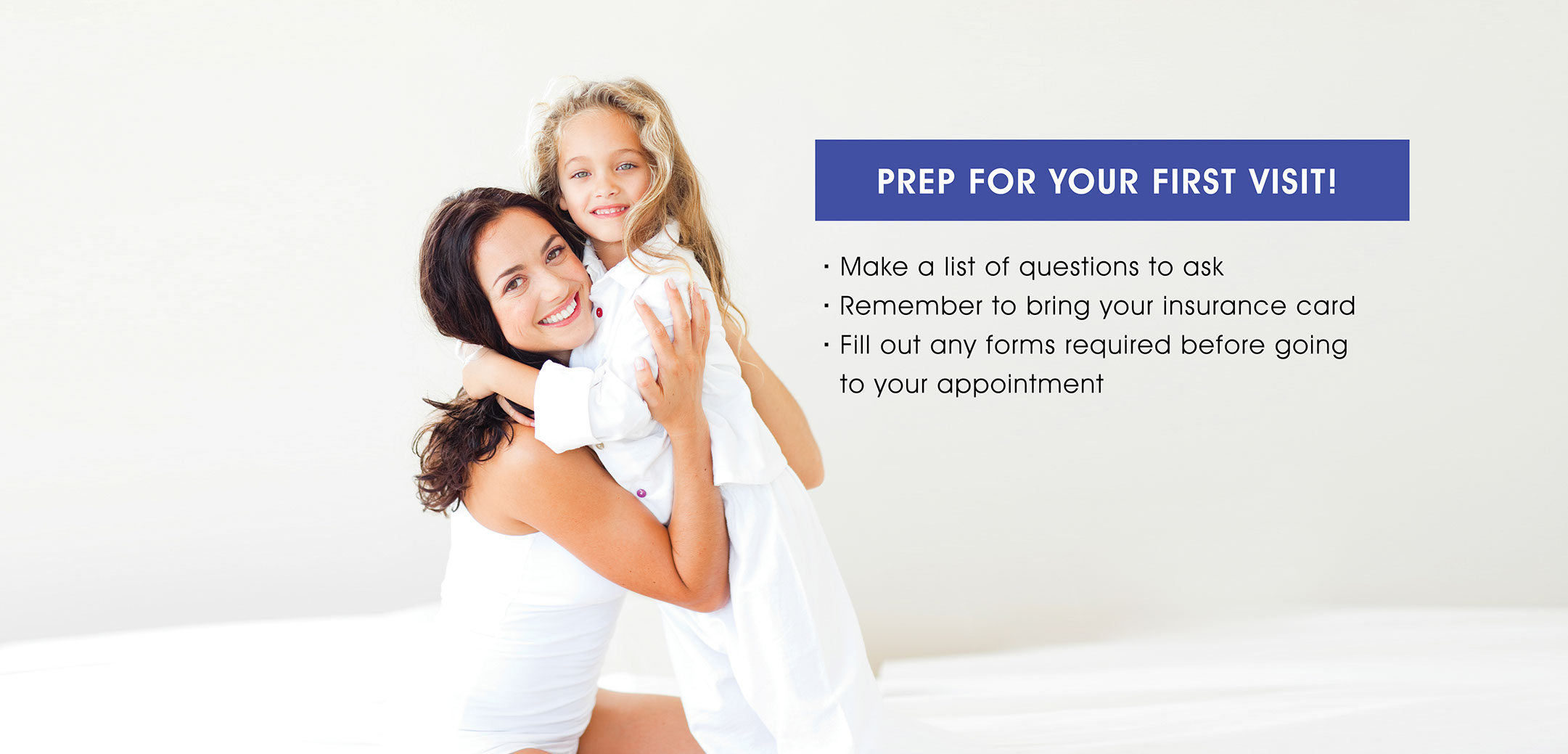 preperation for your first visit